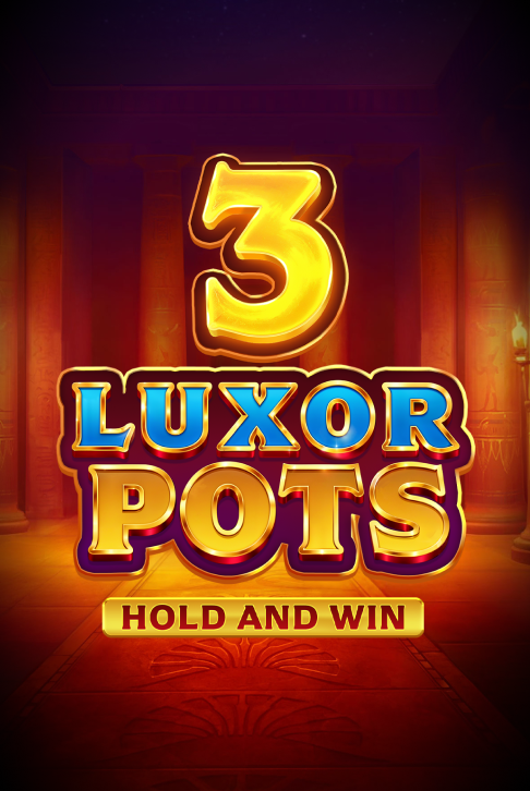 3 Luxor Pots: Hold and Win